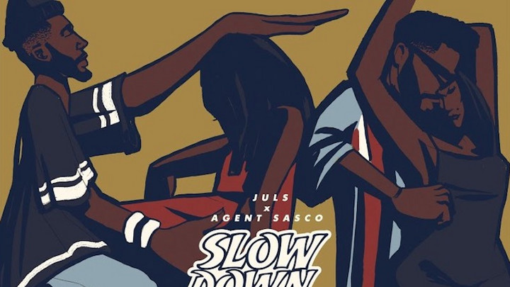 Juls & Agent Sasco - Slow Down [6/21/2019]