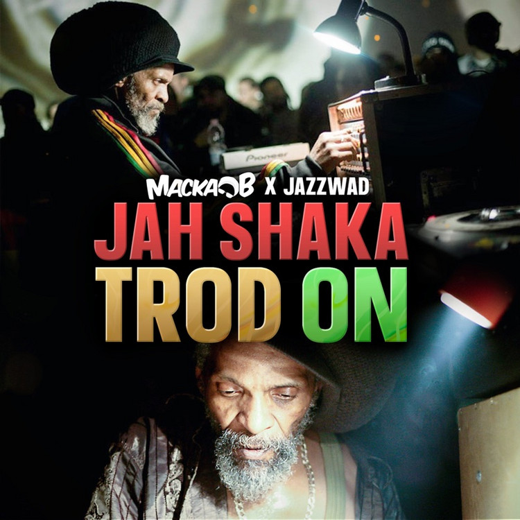 Macka B x Jazzwad - Jah Shaka Trod On