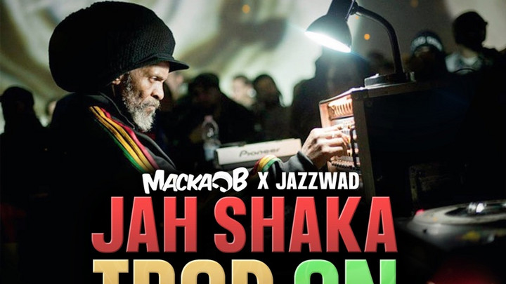 Macka B x Jazzwad - Jah Shaka Trod On [5/27/2023]