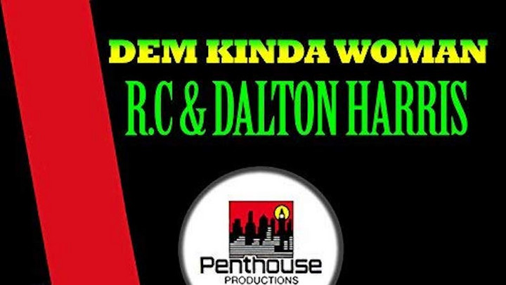 RC & Dalton Harris - Dem Kinda Woman [3/3/2016]