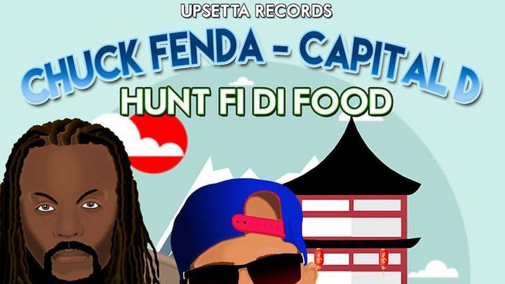 Chuck Fenda & Capital D - Hunt Fi Di Food [10/21/2017]