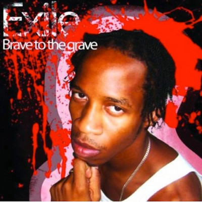 Exile Di Brave - Brave To The Grave