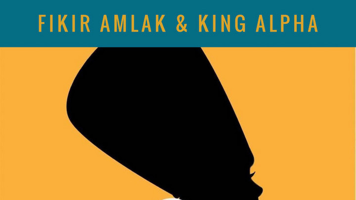 Fikir Amlak & King Alpha - Nefertiti & Nefertiti Dub [5/13/2019]