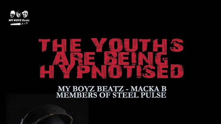 The Boyz Beatz feat. Macka B & Members of Steel Pulse - The Youths Are Being Hypnotised [5/12/2022]