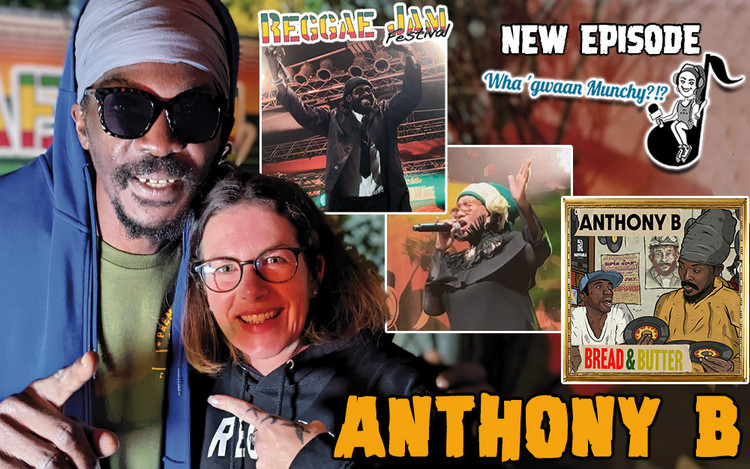 Anthony B @ Wha' Gwaan Munchy?!? #76 - Reggae Jam Special