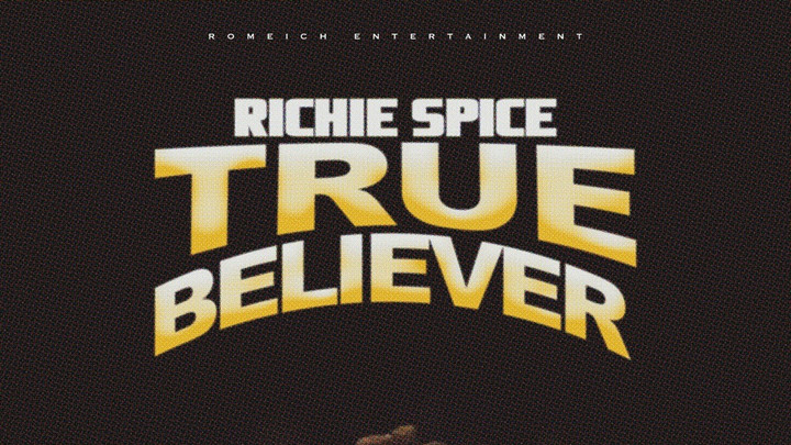 Richie Spice - True Believer [2/13/2026]