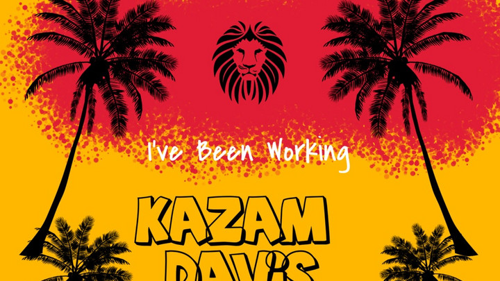 Kazam Davis - I've Been Working [1/15/2024]