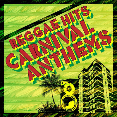 Reggae Hits - Carnival Anthems, Volume 3
