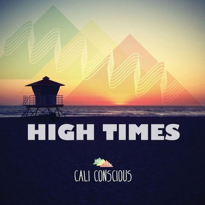 Cali Conscious - High Times