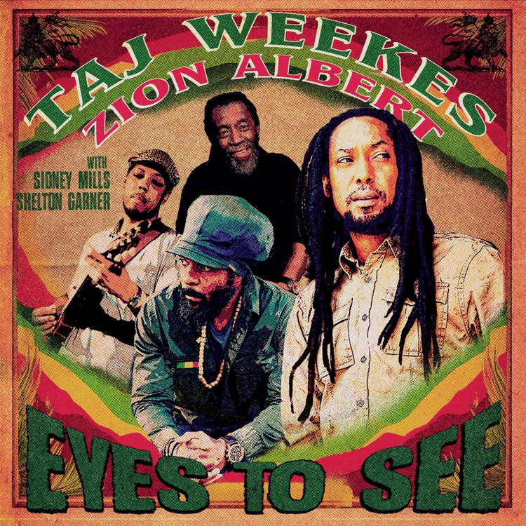 Taj Weekes & Zion Albert - Eyes to See (Full Album)