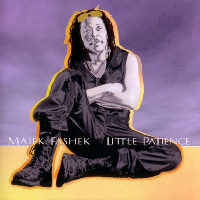 Majek Fashek - Little Patience