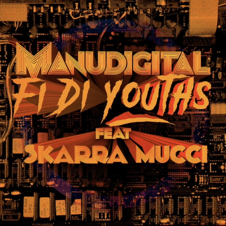 ManuDigital feat. Skarra Mucci - Fi Di Youths