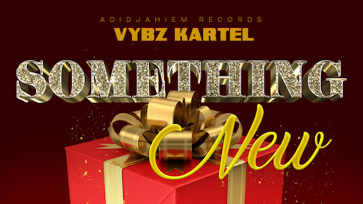 Vybz Kartel - Something New [6/10/2022]