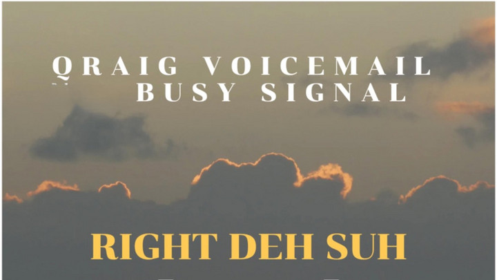 Qraig Voicemail x Busy Signal - Right Deh Suh [5/22/2025]