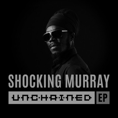 Shocking Murray - Unchained EP