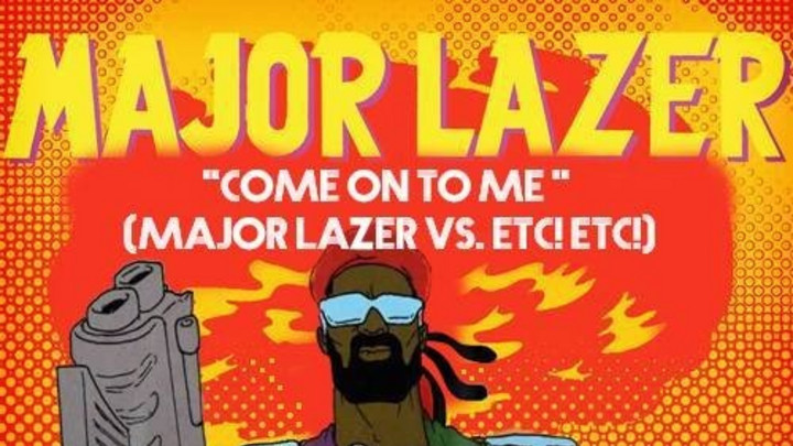Major Lazer - Come On To Me feat. Sean Paul (Major Lazer Vs ETC!ETC) [5/23/2014]