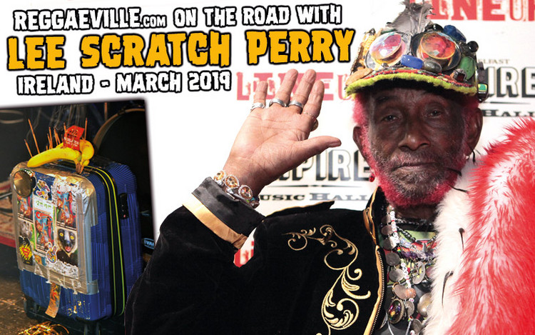 On The Road with Lee Scratch Perry in Ireland - March 2019