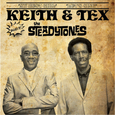 Keith & Tex feat. The Steadytones - My Best Girl & Let's Sing