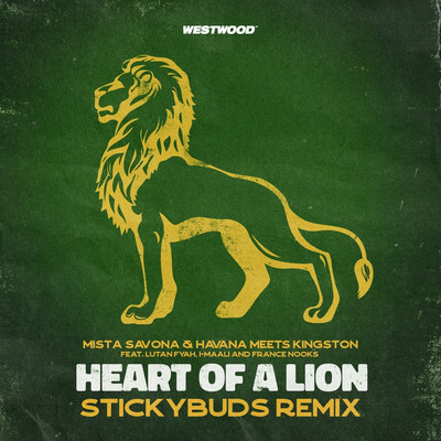 Mista Savona & Havana meets Kingston feat. Lutan Fyah, I-Maali & France Nooks - Heart Of A Lion (Stickybuds Remix)