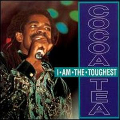 Cocoa Tea - I Am The Toughest