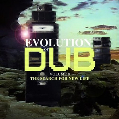 Various Artists - Evolution of Dub 8: The Search for New Life