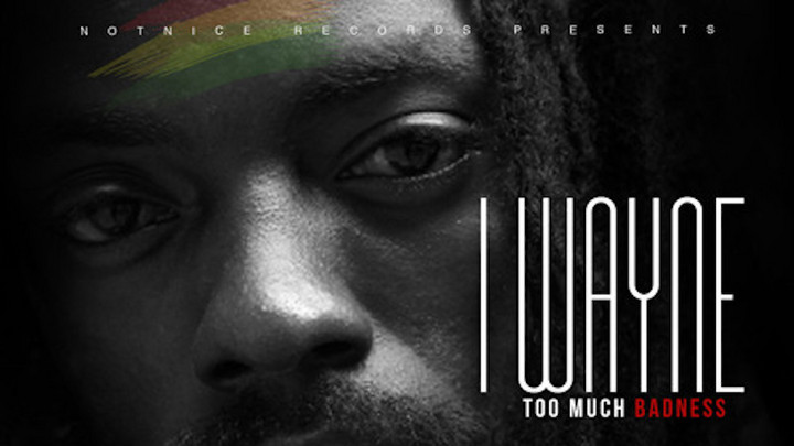 I Wayne - Too Much Badness [4/10/2018]