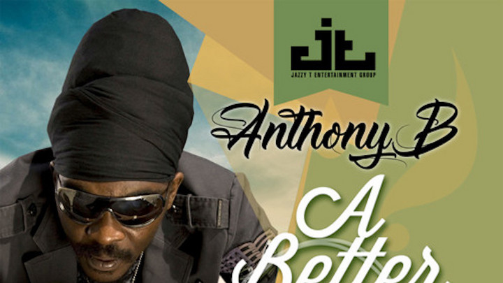 Anthony B - A Better Life [2/22/2019]