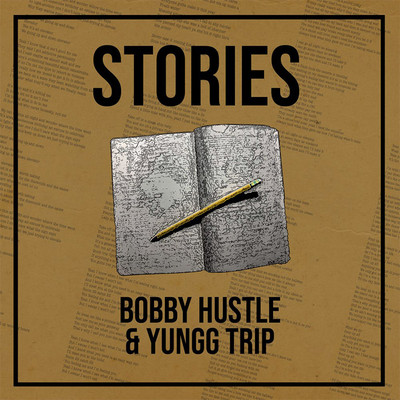 Bobby Hustle & Yungg Tripp - Stories