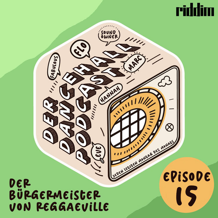 Der Dancehall Podcast - Der Bürgermeister von Reggaeville (Episode 15)