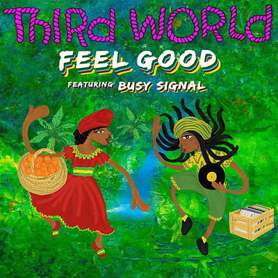 Third World feat. Busy Signal - Feel Good