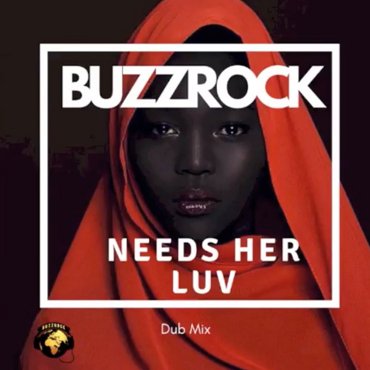 Buzzrock - Needs Her Luv (Dub Mix)