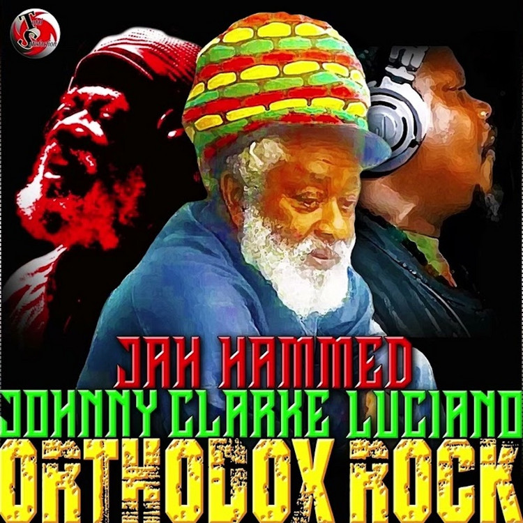 Jah Hammed feat. Luciano x Johnny Clarke - Orthodox Rock