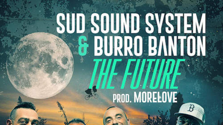 Sud Sound System feat. Burro Banton - The Future [10/20/2015]