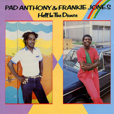 Pad Anthony & Frankie Jones – Hell In The Dance