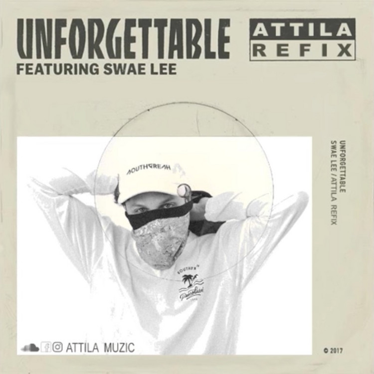 Attila feat. Swae Lee - Unforgettable (Refix)