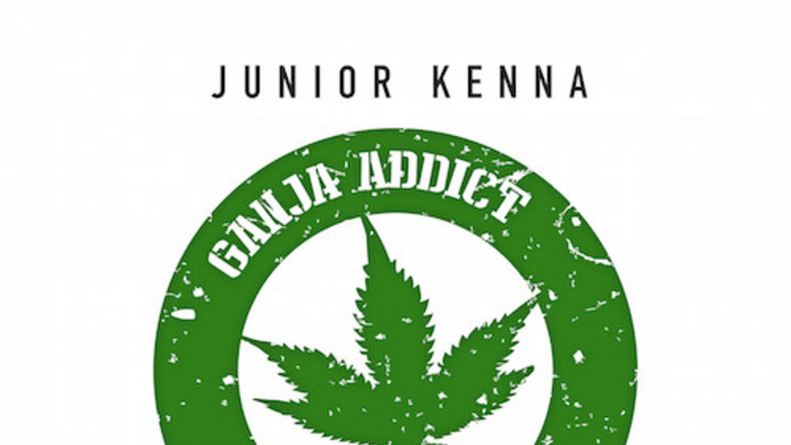Junior Kenna - Ganja Addict [4/7/2016]