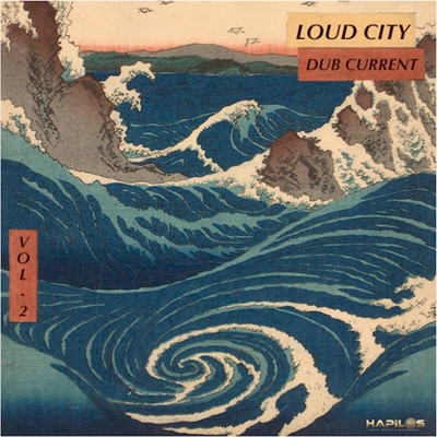 Loud City - Dub Current Vol. 2