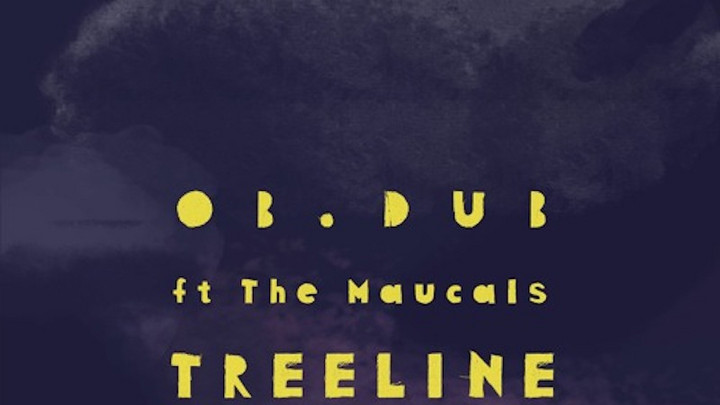 Ob.dub feat. The Maucals - Treeline [6/9/2022]