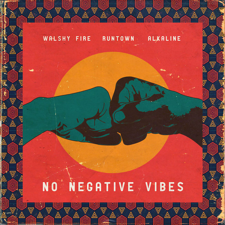 Walshy Fire & Alkaline & Runtown - No Negative Vibes