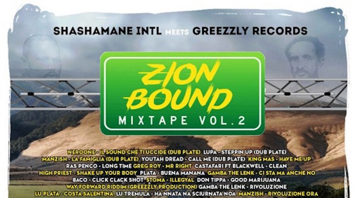 Shashamane Intl Meets Greezzly Records - Zion Bound Mixtape Vol.2 [1/15/2018]