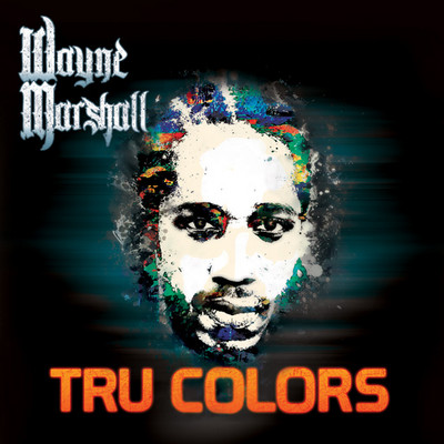 Wayne Marshall - Tru Colors