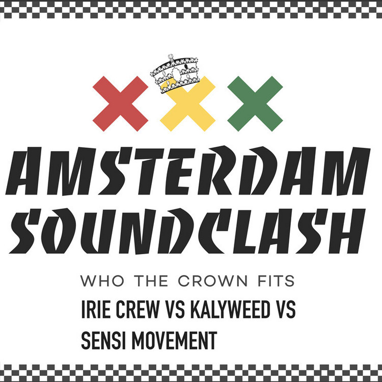 Amsterdam Soundclash 2019 - Irie Crew vs Kalyweed vs Sensi Movement