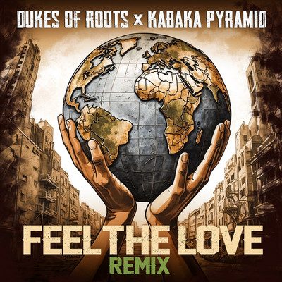 Dukes of Roots X Kabaka Pyramid - Feel The Love (Remix)