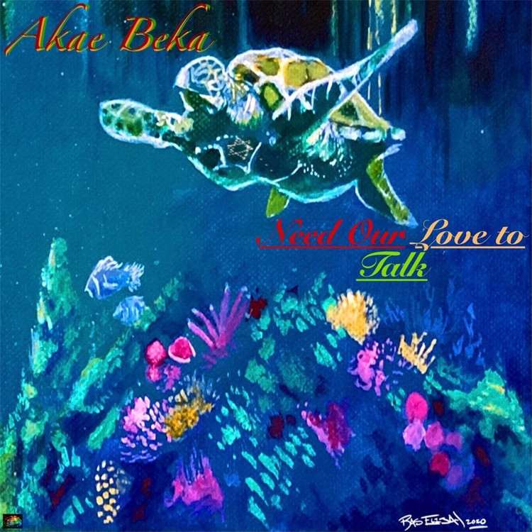Akae Beka - Need Our Love To Talk