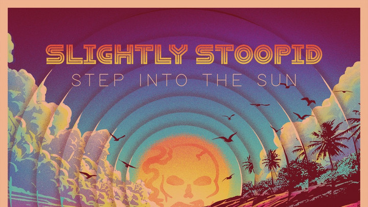 Slightly Stoopid - Step Into The Sun [6/6/2025]