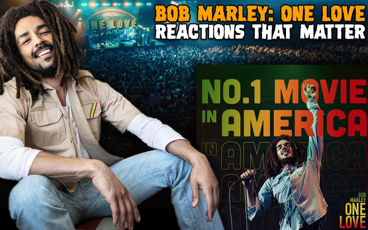 Bob Marley: One Love – Reactions That Matter