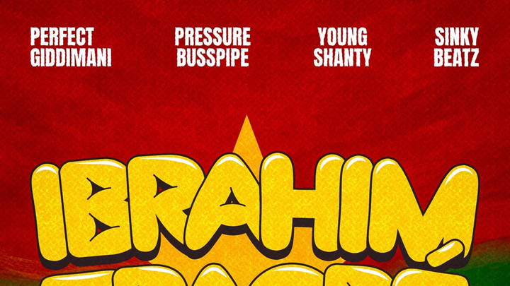 Perfect Giddimani X Pressure Busspipe X Young Shanty - Ibrahim Traore [7/4/2025]