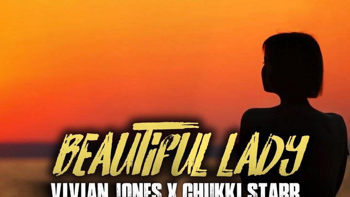 Vivian Jones x Chukki Starr - Beautiful Lady [4/4/2025]