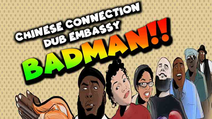 Chinese Connection Dub Embassy - BadMan [9/20/2018]