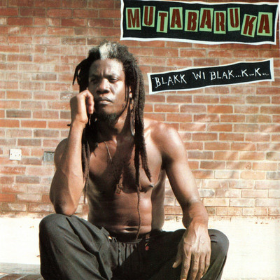 Mutabaruka - Blakk Wi Blak...K...K